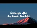 Download Lagu Cintanya Aku - Arsy Widianto, Tiara Andini (Lyrics)