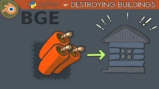 Blender Game Engine Python Tutorial Destroying Buildings