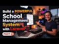 Build a POWERFUL School Management System with Laravel