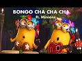 Bongo cha cha cha ∞ Valente ft. Minions