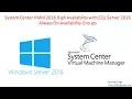System Center VMM 2016 High Availability with SQL Server 2016 Always On Availability Groups
