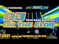 Download Lagu DJ ANDALAN RISWANDA ON THE FLOOR by Alpi bourigan || FULL TRAP BASS BOOSTED GLERR.