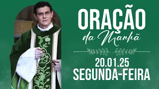 ORAÇÃO DA MANHÃ | 20/01/2025 |  @PadreManzottiOficial