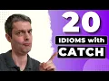 Idioms Made Easy 20 CATCH-Phrases Every Learner Should Know