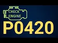 P0420 Code Catalyst System Efficiency Below Threshold - Causes Fix