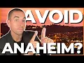 Top 3 Reasons NOT To Move to Anaheim CA