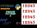 PYTHON SQUARE PATTERN PROGRAM 3