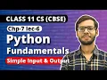 Python Fundamentals Simple Input and Output Chapter 7 Class 11 Python Class 11 Computer