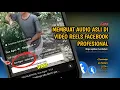 Lagu Gampang Banget❗Cara Membuat Audio Asli Di Video Reels Facebook Profesional