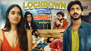i got lockdown with my crush web season 1 episode 1 superfunny bro swagger shaema sfb