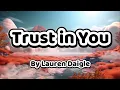 Trust in You | Lauren Daigle Lyric Video | Worship Songs