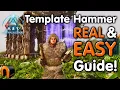 Ark TEMPLATE HAMMER Real EASY GUIDE