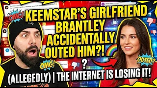 KEEMSTAR S GIRLFRIEND BRANTLEY ACCIDENTALLY OUTED HIM ALLEGEDLY THE INTERNET IS LOSING IT