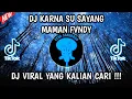 Download Lagu DJ KARNA SU SAYANG || MAMAN FUNDY TREND VIRAL TIKTOK TERBARU 2023 YANG KALIAN CARI !