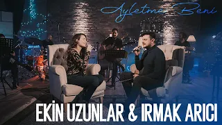 Ekin Uzunlar Irmak Arıcı Ayletme Beni 