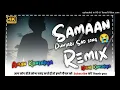 Download Lagu Samaan Song Dj Remix ! Ft. Dj Aman Kansaliya ! New Haryanvi Dj Remix