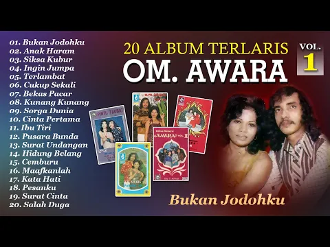 Download MP3 20 Album Terlaris OM. Awara Vol. 1 | Bukan Jodohku, Anak Haram, Siksa Kubur