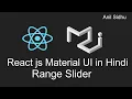 Reactjs material ui tutorial in Hindi Range Slider