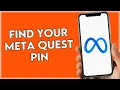 How to Find Your Meta Quest Pin Easy
