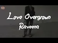 Raveena - Love Overgrown (Lyric Video)