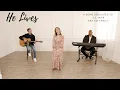 He Lives - Original Song by Stephanie Ricks Daniel Orme and Clayton K Ah Quin Jr