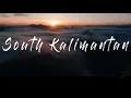 Download Lagu The Beauty of Borneo (Kalimantan Selatan)