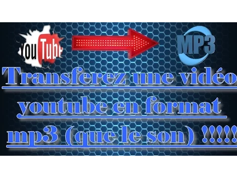 Download MP3 Transformer une vidéo youtube en format mp3 (que le son)