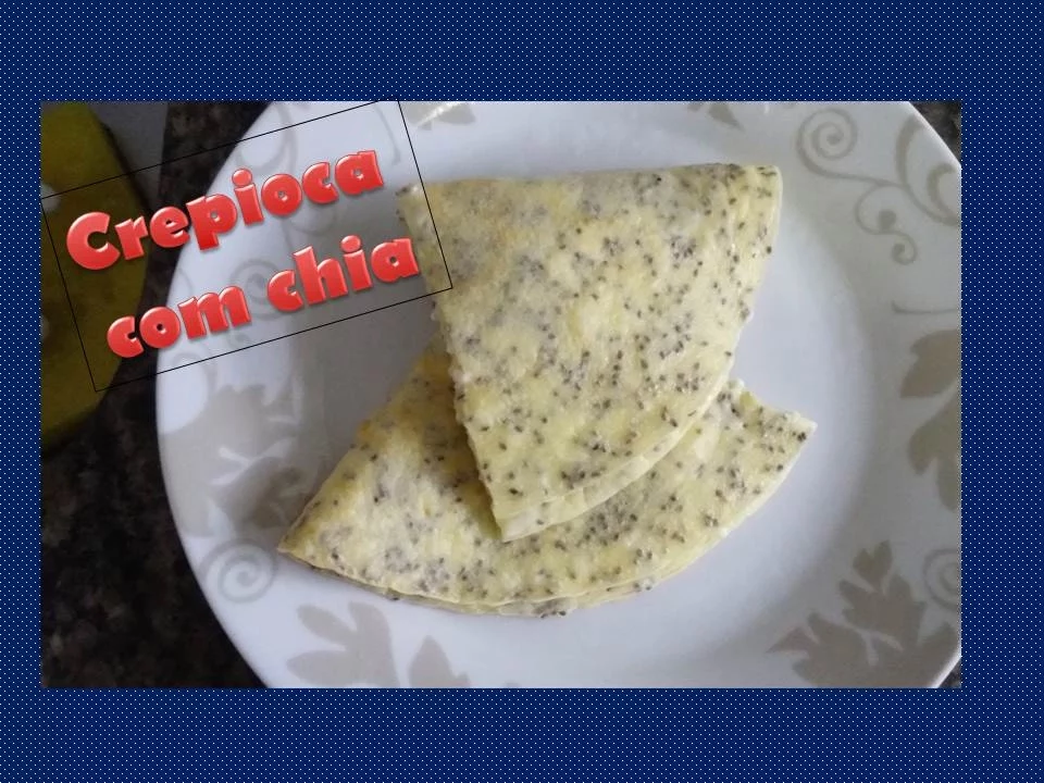 CREPIOCA COM CHIA