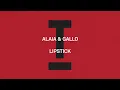 Alaia & Gallo - Lipstick [House/Tech House]