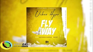 urban hype fly away feat natasha chansa u0026 blake official audio 