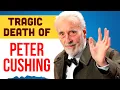 Peter Cushing s Cause of Death 30 Years Ago Was Utterly Tragic