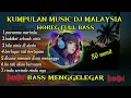 Lagu TOP MUSIC DJ MALAYSIA DURASI 50 MENIT‼️FULL BASS X  SOUND HOREG VIRAL TIKTOK 
