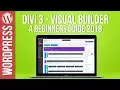 Divi 3 Visual Builder Theme For Wordpress New for 2018 - Beginners Guide