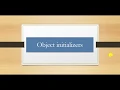 Part 6 - Object initializers in C