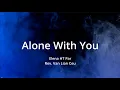 Download Lagu Alone With You by Elena HT Par ft. ICBC Choir ||Official Karaoke||