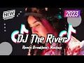 DJ The River Breakbeat Version Full Bass 2023