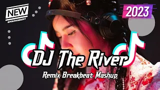 Download DJ The River Breakbeat Version Full Bass 2023 MP3