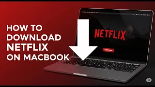 How To Download Netflix On Macbook 2025