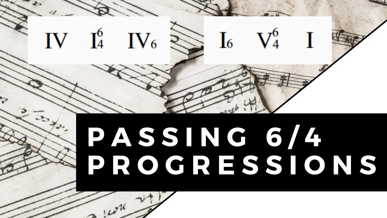 How To Write Passing 6/4 Chord Progressions in Part Writing | Four Part Harmony Tutorial #11