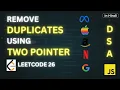 Remove Duplicates Using Two Pointers LeetCode Explained Simply
