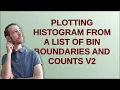 Mathematica Plotting histogram from a list of bin boundaries and counts V2