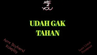 Download UDAH GAK TAHAN SAYANG | Asmr Boyfriend Roleplay Indonesia | Asmr Suara Cowok Enak MP3