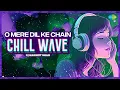 Lagu O Mere Dil Ke Chain Chill Wave | DJ Harshit Shah | Mere Jeevan Saathi | Chill Beat