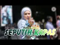 Lagu SEPUTIH KAPAS - YUZNIA ZEBRO |  Mardatila Group