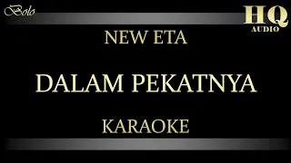 Download NEW ETA DALAM PEKATNYA - KARAOKE MP3