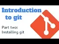 Introduction to git Getting git installed on Windows and Macs