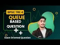 Queue Based Question Asked in BPSC TRE QUEUE BASED NUMERICAL Queue Data Structure Stet BPSC
