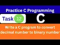 C Program to Convert Decimal to Binary C Programming Practice C Program