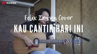 kau cantik hari ini lobow felix irwan cover 