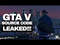 GTA 5 Source Code Got LEAKED